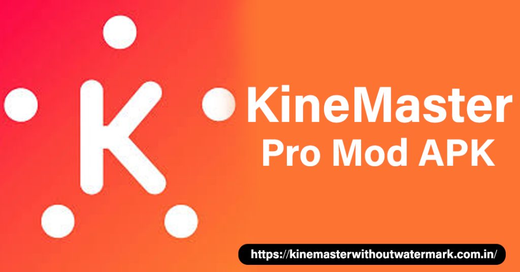 KineMaster Pro Mod APK