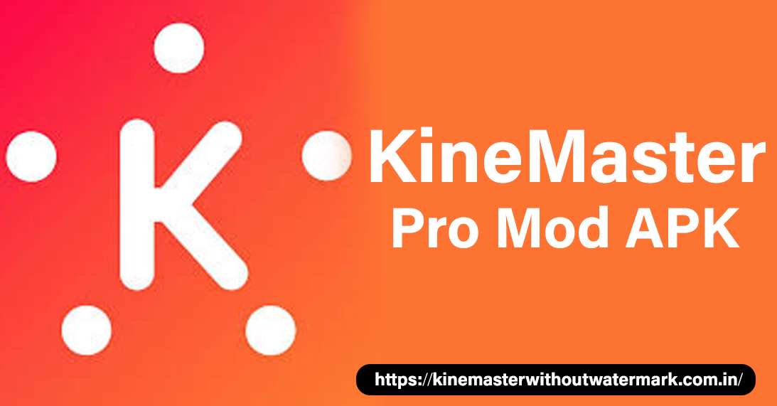 KineMaster Pro Mod APK